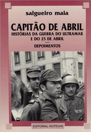 Cover of: Capitão de Abril: histórias da guerra do ultramar e do 25 de Abril : depoimentos