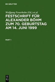 Cover of: Festschrift für Alexander Böhm zum 70. Geburtstag am 14. Juni 1999 by Herausgegeben Von Wolfgang Feuerhelm, Hans-Dieter Schwind, Michael Bock