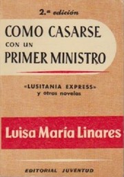 Cover of: Cómo casarse con un Primer Ministro + Lusitania Express y otras narraciones