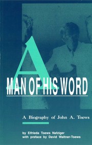 Cover of: A Man of His World: A Biography of John A. Toews