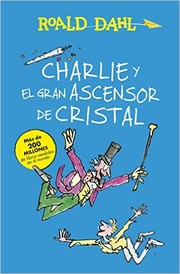 Cover of: Charlie y el gran ascensor de cristal by Roald Dahl