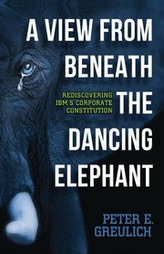 Cover of: A View from Beneath the Dancing Elephant: Rediscovering IBM's Corporate Constitution