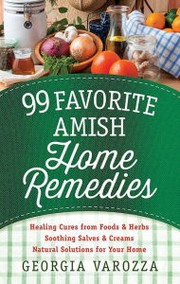 Cover of: 99 Favorite Amish Home Remedies by 
