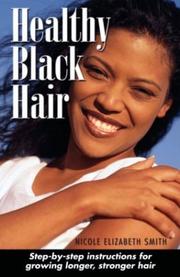 Cover of: Healthy Black Hair: Step-by-Step Instructions for Growing Longer, Stronger Hair