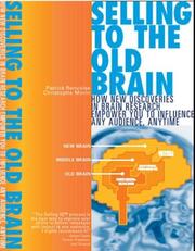 Cover of: Selling to the Old Brain: How New Discoveries In Brain Research Empower You To Influence Any Audience, Anytime