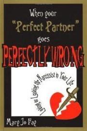 Cover of: When Your "Perfect Partner" Goes Perfectly Wrong: Loving Or Leaving The Narcissist In Your Life