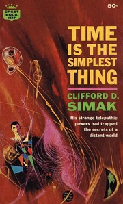 Cover of: Time Is the Simplest Thing by Clifford D. Simak