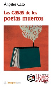 Las casas de los poetas muertos by Ángeles Caso