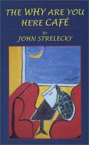 Cover of: The Why Are You Here Café by John Strelecky