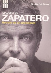 Cover of: Madera de Zapatero: Retrato de un presidente