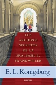 Cover of: Los archivos secretos de la Sra. A. Basil E. Frankweiler by 