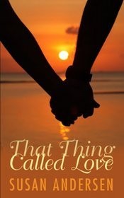 Cover of: That Thing Called Love by Susan Andersen