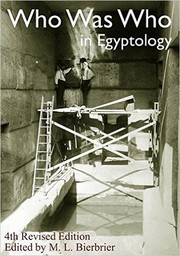 Who Was Who in Egyptology by Warren R. Dawson