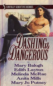 Cover of: Dashing and Dangerous by Edith Layton, Melinda McRae, Anita Mills, Mary Jo Putney