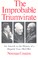 Cover of: The improbable triumvirate: John F. Kennedy, Pope John, Nikita Khrushchev.