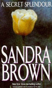 Cover of: A Secret Splendour by Sandra Brown, Sandra Brown