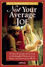 Cover of: Not Your Average Joe: The Real St. Joseph And The Tools For Real Manhood In The Home, The Church,  And The World