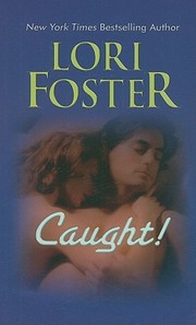 Cover of: Caught! by by Lori Foster.