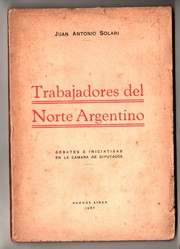 Cover of: Trabajadores del norte argentino: debates e iniciativas en la Cámara de diputados.