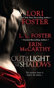 Cover of: Out of the Light, Into the Shadows by Lori Foster, L.L. Foster, Erin McCarthy