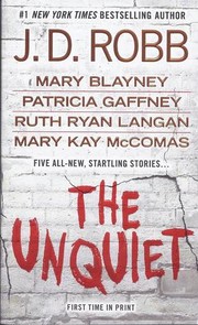 The Unquiet by Nora Roberts, Mary Blayney, Patricia Gaffney, Ruth Ryan Langan, Mary Kay McComas