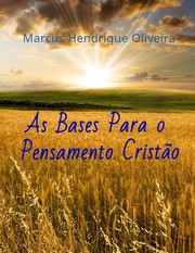 Cover of: As Bases Para o Pensamento Cristão by Marcus Hendrique Oliveira