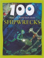 Cover of: 100 things you should know about shipwrecks | Fiona MacDonald