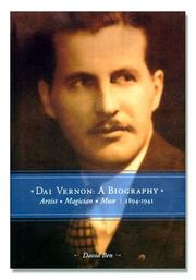 Cover of: Dai Vernon:  A Biography--Artist - Magician - Muse (Vol. 1: 1894-1941)
