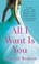 Cover of: All I Want is You