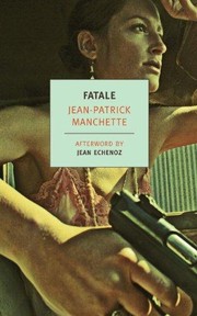 Cover of: Fatale | Jean-Patrick Manchette