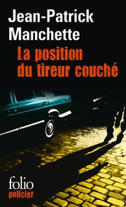 Cover of: La position du tireur couché by Jean-Patrick Manchette