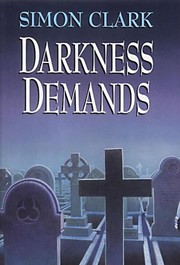 Cover of: Darkness Demands by Simon Clark