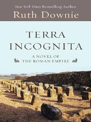 Cover of: Terra Incognita: a novel of the Roman Empire