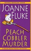 Peach Cobbler Murder a Hannah Swensen Mystery with Recipes by Joanne Fluke