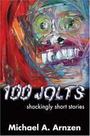 Cover of: 100 jolts by Michael A. Arnzen