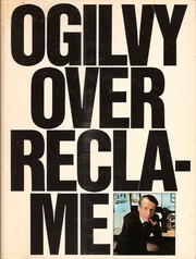 Cover of: Ogilvy over reclame by David Ogilvy ; [red.: Christopher Fagg ; medew.: David Micklewright ... et al. ; vert. uit het Engels: Jan Smit]