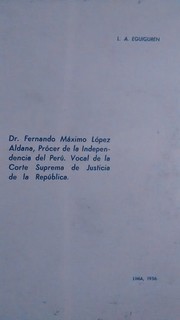Cover of: Dr. Fernando Máximo López Aldana, Prócer de la Independencia del Perú. Vocal de la Corte Suprema de Justicia de la República