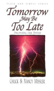 Cover of: Tomorrow May Be Too Late by Nancy Missler, Chuck Missler