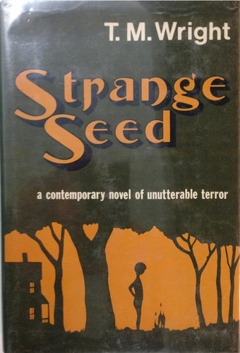 Strange Seed by T. M. Wright