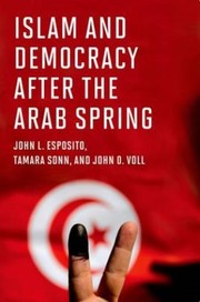 Cover of: ISLAM AND DEMOCRACY AFTER THE ARAB SPRING