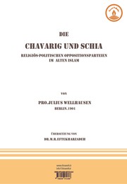 Cover of: Die Chavarig und Schia: Religios-Politischen oppositions parteien in alten Islam = The Religio-Political factions in early Islam