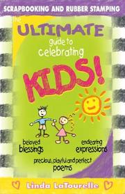 Cover of: The Ultimate Guide to Celebrating Kids (Ultimate Guide) by Linda Latourelle