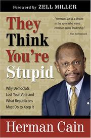 Cover of: They Think You're Stupid: Why Democrats Lost Your Vote and What Republicans Must Do to Keep It