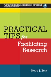 Practical Tips for Facilitating Research by Moira J. Bent 