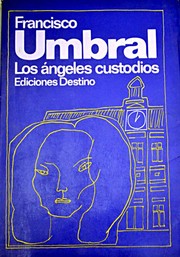 Cover of: Los ángeles custodios by Francisco Umbral