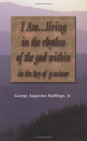Cover of: I Am...Living in the Rhythm of the God Within by George Augustus, Jr. Stallings