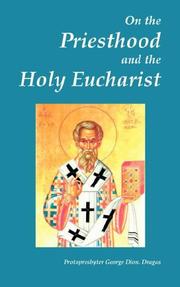 Cover of: On the Priesthood and the Holy Eucharist (According to St. Symeon of Thessalonica, Patriarch Kallinikos of Constantinople and St. Mark of Ephesus) by George Dion. Dragas