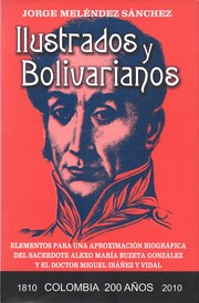 Ilustrados y bolivarianos by Jorge Meléndez Sánchez