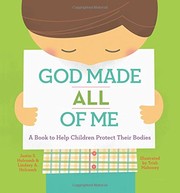 Cover of: God Made All of Me: A Book to Help Children Protect Their Bodies