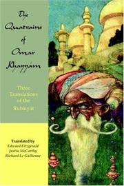 The Quatrains of Omar Khayyam by Omar Khayyam